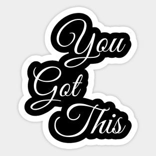 you got this Sticker